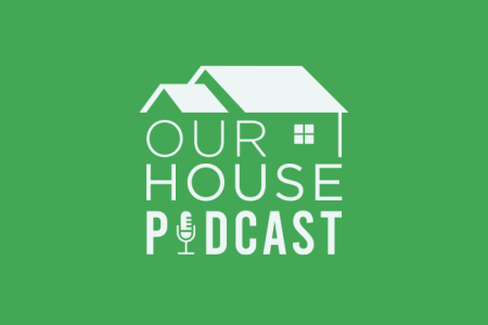 White Our House Podcast Logo on kelly green background